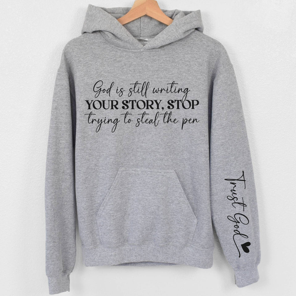 God Is Still Writing Your Story Hoodie, Trust God Hoodie, Funny Christian Hoodie, Faith Hoodie, Women of the Bible Hoodie, God Is Still