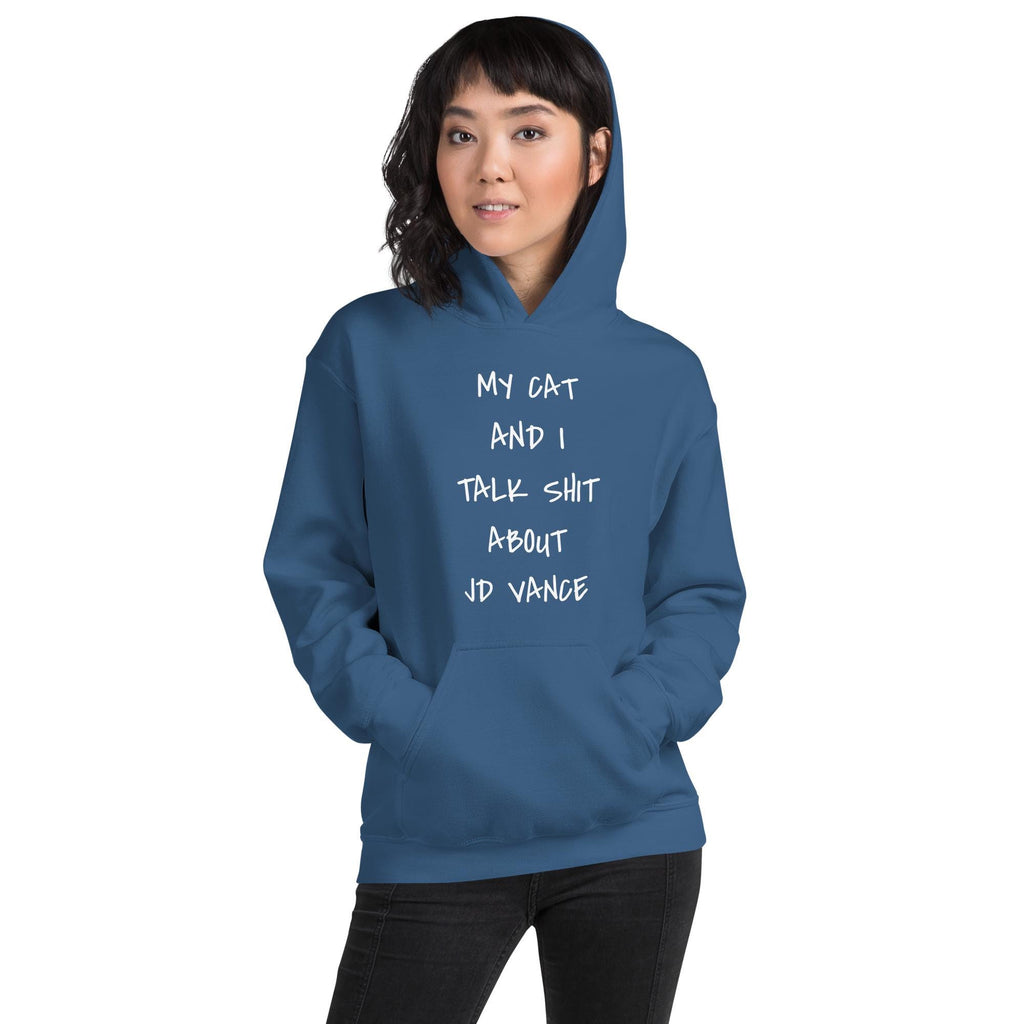 My cat and I talk shit about JD Vance hooded sweatshirt, childless cat lady who votes hoodie, vote 2024, Unisex Hoodie