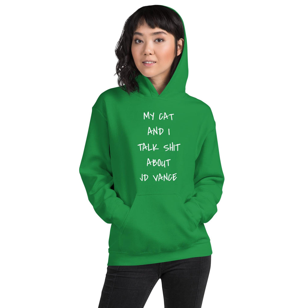 My cat and I talk shit about JD Vance hooded sweatshirt, childless cat lady who votes hoodie, vote 2024, Unisex Hoodie