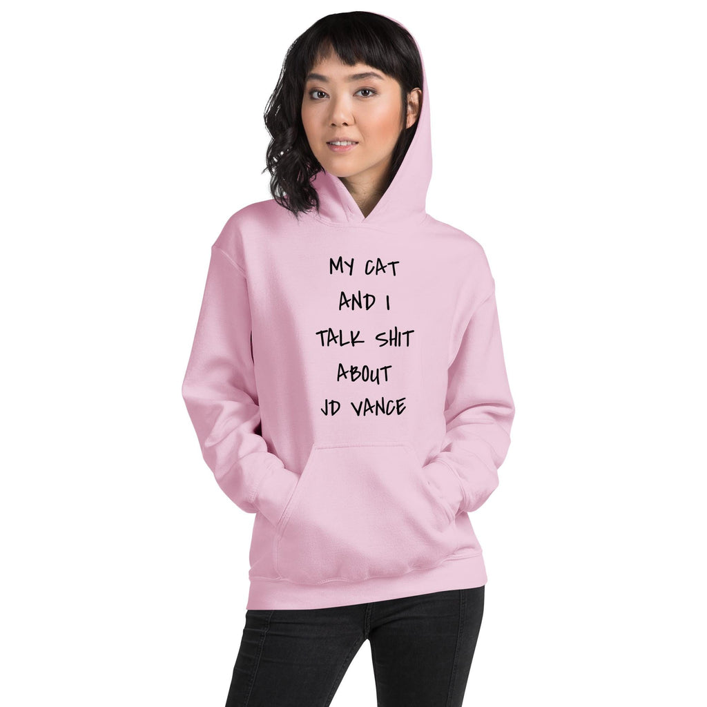 My cat and I talk shit about JD Vance hooded sweatshirt, childless cat lady who votes hoodie, vote 2024, Unisex Hoodie