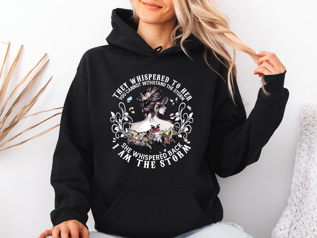 They Whispered to Her You Cannot Withstand The Storm She Whispered Back I Am The Storm Hoodie, Women's Rights Hoodie, Gift For Feminist
