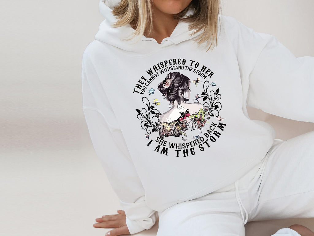 They Whispered to Her You Cannot Withstand The Storm She Whispered Back I Am The Storm Hoodie, Women's Rights Hoodie, Gift For Feminist