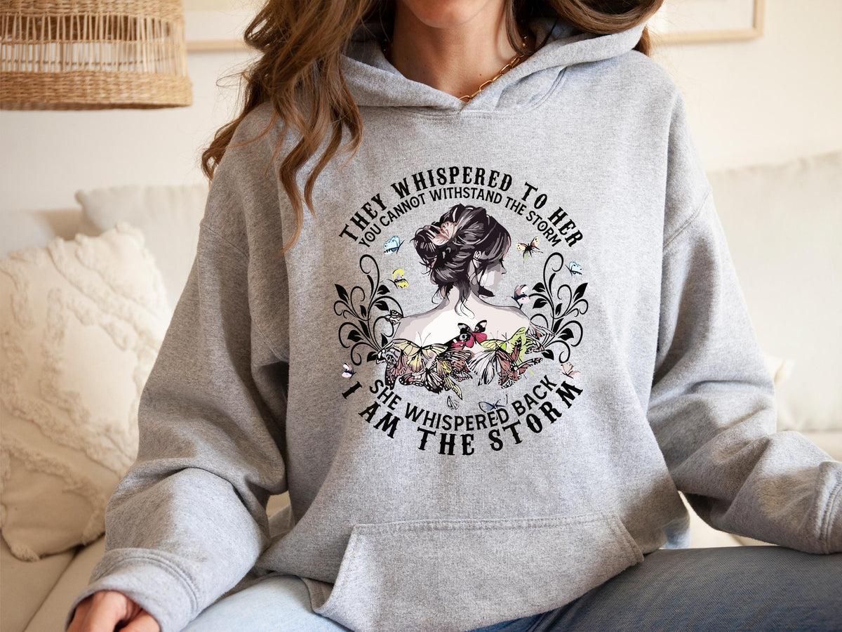 They Whispered to Her You Cannot Withstand The Storm She Whispered Back I Am The Storm Hoodie, Women's Rights Hoodie, Gift For Feminist