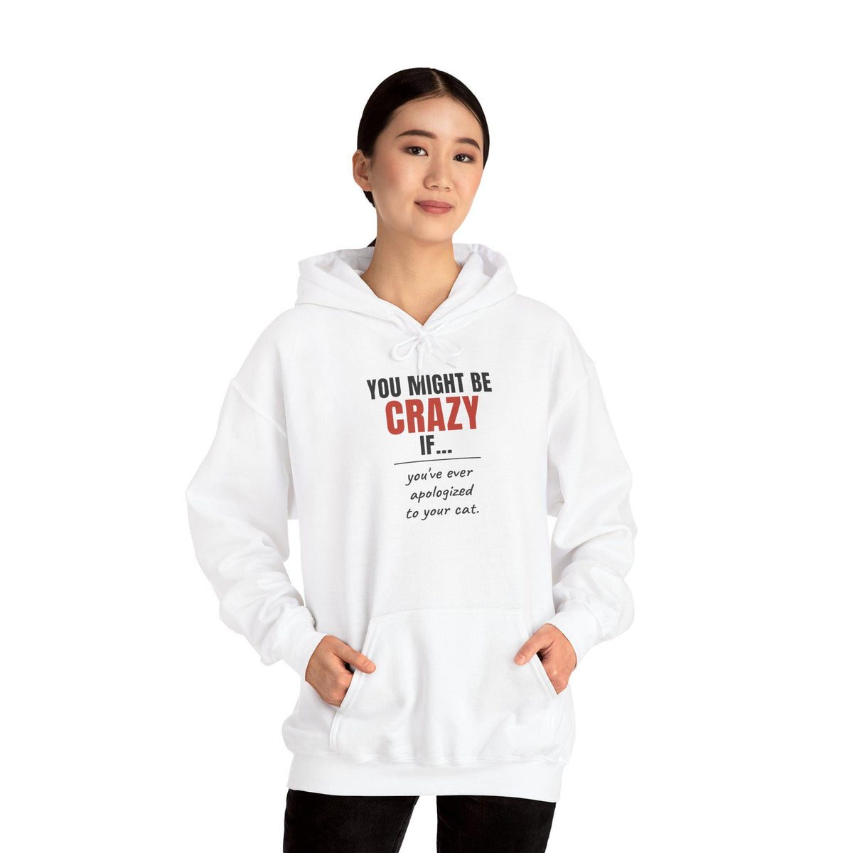 Funny Cat Hoodie, You Might Be Crazy If You've Ever Apologized To Your Cat, Cat Mom Gift Hooded Sweatshirt, Cat Lover Hoodie